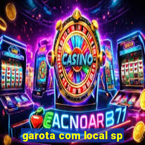 garota com local sp